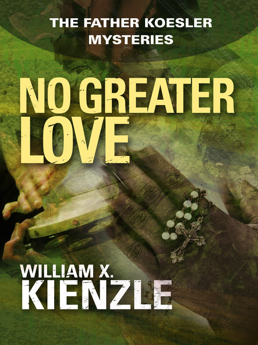 Title details for No Greater Love by William Kienzle - Available